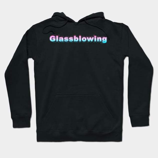 Glassblowing Hoodie by Sanzida Design